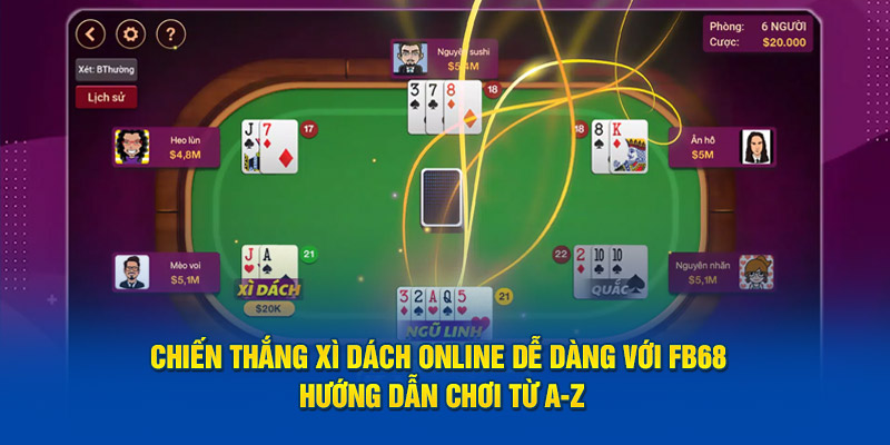 Chiến Thắng Xì Dách Online Dễ Dàng Với Hướng Dẫn Từ A-Z FB68